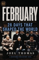 Nomical History February: Lincoln, Darwin, Yalta, & The Events That Shaped the Modern World B0GLHFC5YZ Book Cover