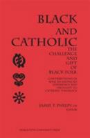 Black and Catholic: The Challenge and Gift of Black Folk : Contributions of African American Experience and Thought to Catholic Theology (Marquette Studies in Theology, No 5) 0874626293 Book Cover