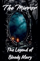 The Mirror: The Legend of Bloody Mary B0FMPDQNMC Book Cover