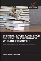WERBALIZACJA KONCEPCJI SNU/SNU W KULTURACH WIELOJĘZYCZNYCH: Materiały do badań nad rozprawami doktorskimi 6203192198 Book Cover