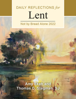 Not by Bread Alone: Daily Reflections for Lent 2022 0814666248 Book Cover