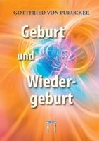 Geburt und Wiedergeburt: Unumstößliche Gründe für die Wiedergeburt als Naturtatsache 3924849846 Book Cover