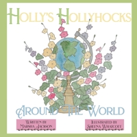 Holly's Hollyhocks Around the World 1958302619 Book Cover