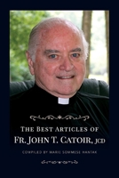 The Best Articles of Fr. John T. Catoir, JCD 976954292X Book Cover