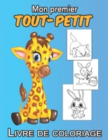 Mon premier tout-petit livre de coloriage: Belles pages de coloriage simple - Facile pour les enfants de 1 � 6 ans B09SP5XK8G Book Cover