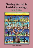Getting Started in Jewish Genealogy - 2018 Edition 0998057134 Book Cover