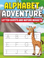 Kids Alphabets Educational Activity books Adventure Letter Quests And Nature Nuggets B0CTFMLPSQ Book Cover