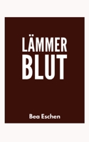 Lämmerblut: Im Dunkel des abgeriegelten Berlins blutet eine geheime Vergangenheit durch (German Edition) 3384384946 Book Cover