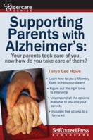 Supporting Parents with Alzheimer's: Your parents took care of you, now how do you take care of them? (Eldercare Series) 1770401490 Book Cover