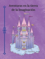 Aventuras en la tierra de la imaginación (Spanish Edition) B0CLLX86F6 Book Cover