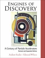 Engines of Discovery: A Century of Particle Accellerators 981441719X Book Cover