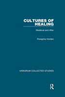 Cultures of Healing: Medieval and After 1472456149 Book Cover