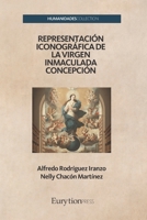 Representación Iconográfica de la Virgen Inmaculada Concepción (Spanish Edition) 8410465213 Book Cover