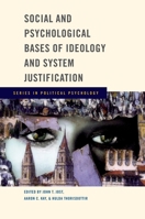 Social and Psychological Bases of Ideology and System Justification 0195320913 Book Cover