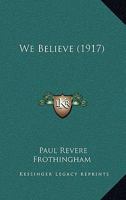 We Believe 1018889132 Book Cover