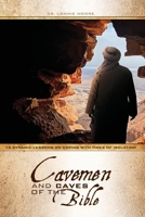 The Cavemen and Caves of the Bible: 13 Dynamic Lessons on Coping with Times of Isolation 1667816225 Book Cover