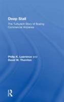 Deep Stall: The Turbulent Story of Boeing Commercial Airplanes 1138273554 Book Cover