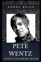 Pete Wentz Adult Coloring Book: Legendary Fall Out Boy Mastermind and Acclaimed Lyricist Inspired Coloring Book for Adults 1702130290 Book Cover