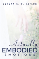 Actually Embodied Emotions 1835204791 Book Cover