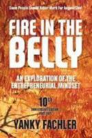 Fire in the Belly: An Exploration of the Entrepreneurial Mindset 1907522212 Book Cover