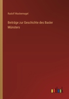 Beiträge zur Geschichte des Basler Münsters 3368536214 Book Cover