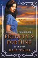 Felicity's Fortune (Gamblers & Gunslingers) B0CNVBM8DV Book Cover