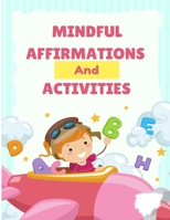 Mindful Affirmations and Activities: Super Girl Mindset Activities and Coloring Book, Grow Mindful, Strong and Confident, book for power kid's, ... mindfulness and build their confidence B08T87XG8Z Book Cover