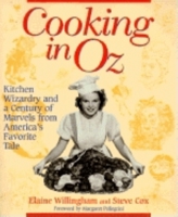 Cooking in Oz: Kitchen Wizardry and a Century of Marvels from America's Favorite Tale 1581820518 Book Cover