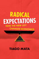 Radical Expectations: How the New Left Changed Economics 0521490758 Book Cover