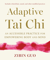 Adaptive Tai Chi: An Accessible Practice for Empowering Body and Mind 1645472736 Book Cover