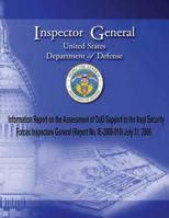 Information Report on the Assessment of DoD Support to the Iraqi Security Forces Inspectors General (Report No. 2008-010) July 31, 2008. 1490404120 Book Cover