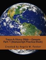 Trace-A-Story: Bible Genesis Part 1 (Cursive Practice Book) 1974507378 Book Cover