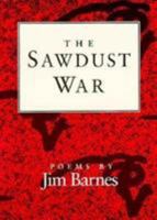 The Sawdust War: POEMS 0252062396 Book Cover