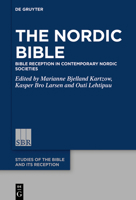 The Nordic Bible: Bible Reception in Contemporary Nordic Identity Formation 3110685949 Book Cover