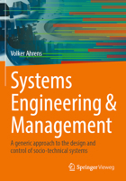 Systems Engineering & Management: A generic approach to the design and control of socio-technical systems 3658468777 Book Cover