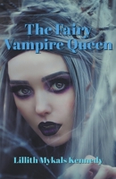 The Fairy Vampire Queen B09TNF5FWV Book Cover