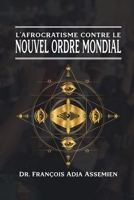 L'Afrocratisme Contre Le Nouvel Ordre Mondial 1961096358 Book Cover