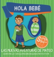 Hola Bebé - Las Nuevas Aventuras de Mateo: Mateo Super Big Brother Series - 1 1735243442 Book Cover