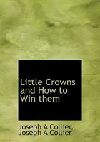 Little Crowns and How to Win Them 1022148028 Book Cover