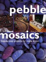 Pebble Mosaics: Step-by-step projects for inside & out 0715318993 Book Cover