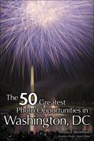 The 50 Greatest Photo Opportunties in Washington D.C. 1598639943 Book Cover