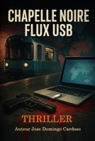 CHAPELLE NOIRE FLUX USB: LE MÉTRO DE PARIS – L'HÉRITAGE OUBLIÉ B0G2MJZPQG Book Cover