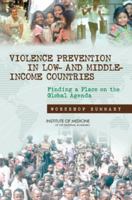 Violence Prevention in Low- And Middle-Income Countries: Finding a Place on the Global Agenda: Workshop Summary 0309112052 Book Cover