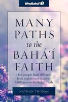 Many Paths to the Baha'i Faith 1939174007 Book Cover