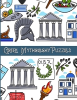 Greek Mythology Puzzles: Large Print Word Search and Complex Mazes Activity with Easy to Medium and Extreme Sudoku for Adult Anxiety | Ancient ... Gods, Heroes, Monsters Goddesses, and more! B087SMHW1B Book Cover