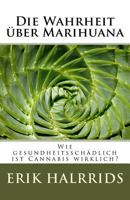 Die Wahrheit über Marihuana: Wie gesundheitsschädlich ist Cannabis wirklich? 1530521203 Book Cover