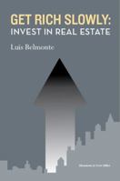 Get Rich Slowly: Invest in Real Estate 0615757553 Book Cover