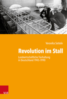 Revolution Im Stall : Landwirtschaftliche Tierhaltung in Deutschland 1945-1990 352531132X Book Cover