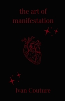 the art of manifestation B0F6CSLR7J Book Cover