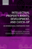Intellectual Property Rights, Development, and Catch Up: An International Comparative Study 0199574758 Book Cover